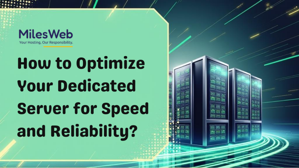 How to Optimize Your Dedicated Server for Speed and Reliability